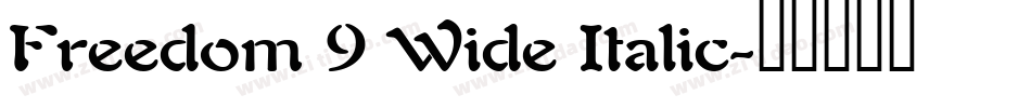 Freedom 9 Wide Italic字体转换